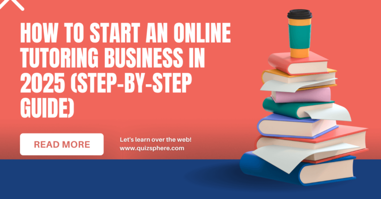 How to Start an Online Tutoring Business – In 2025