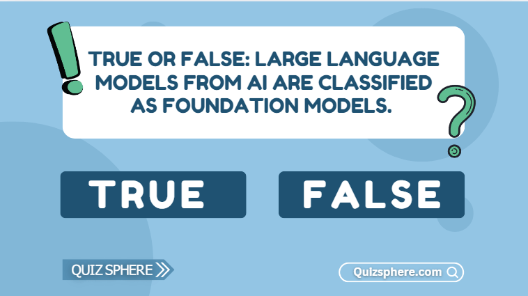 True or False: Large Language Models are a subset of Foundation Models