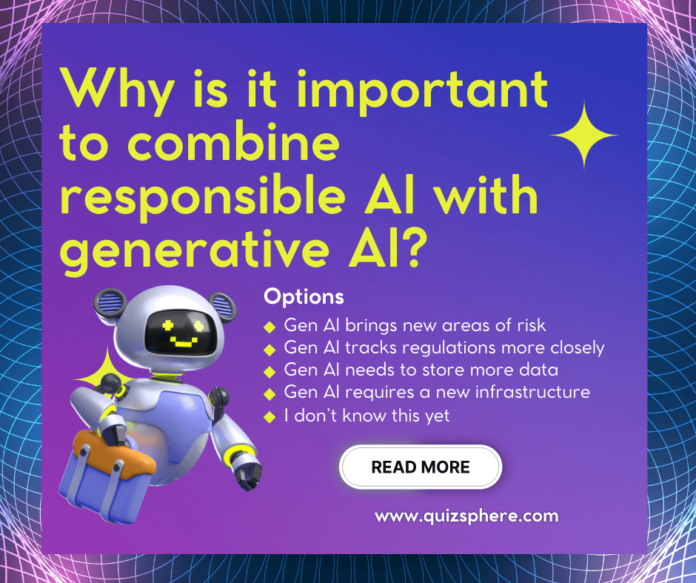 Why is it important to combine responsible Al with generative Al?