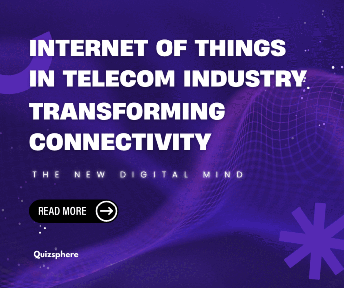 Internet of Things in Telecom Industry